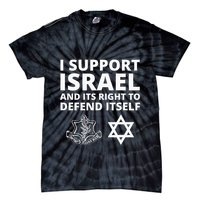 Idf Forces I Support Israel And Its Right To Defend Itself Tie-Dye T-Shirt