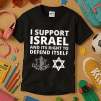 Idf Forces I Support Israel And Its Right To Defend Itself Kids T-Shirt