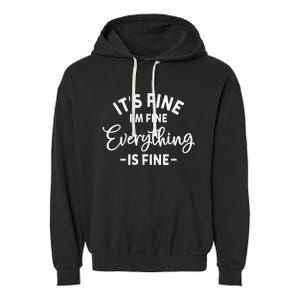 It's Fine I'm Fine Everything is Fine Plus Size 2XL 3XL Tops Garment-Dyed Fleece Hoodie