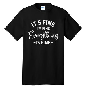 It's Fine I'm Fine Everything is Fine Plus Size 2XL 3XL Tops Tall T-Shirt