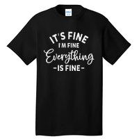 It's Fine I'm Fine Everything is Fine Plus Size 2XL 3XL Tops Tall T-Shirt