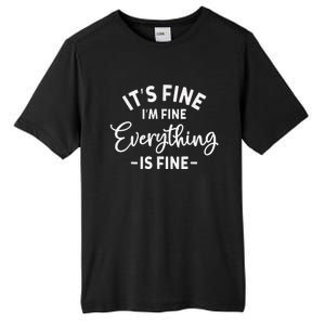 It's Fine I'm Fine Everything is Fine Plus Size 2XL 3XL Tops Tall Fusion ChromaSoft Performance T-Shirt