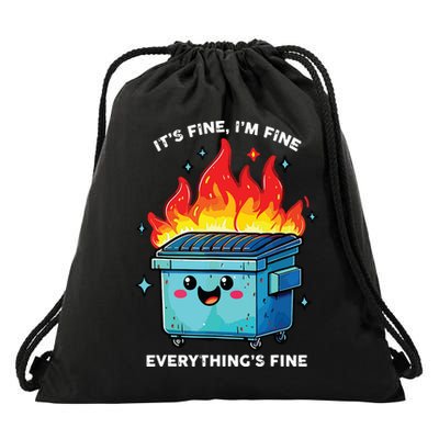 Its Fine Im Fine Everything Is Fine Dumpster On Fire Funny Drawstring Bag