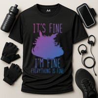 ItS Fine IM Fine Everything Is Fine Funny Cat Funny Gift Cooling Performance Crew T-Shirt