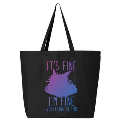 ItS Fine IM Fine Everything Is Fine Funny Cat Funny Gift 25L Jumbo Tote