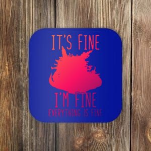 ItS Fine IM Fine Everything Is Fine Funny Cat Funny Gift Coaster