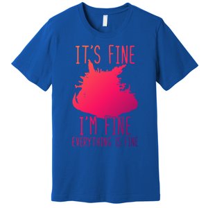 ItS Fine IM Fine Everything Is Fine Funny Cat Funny Gift Premium T-Shirt