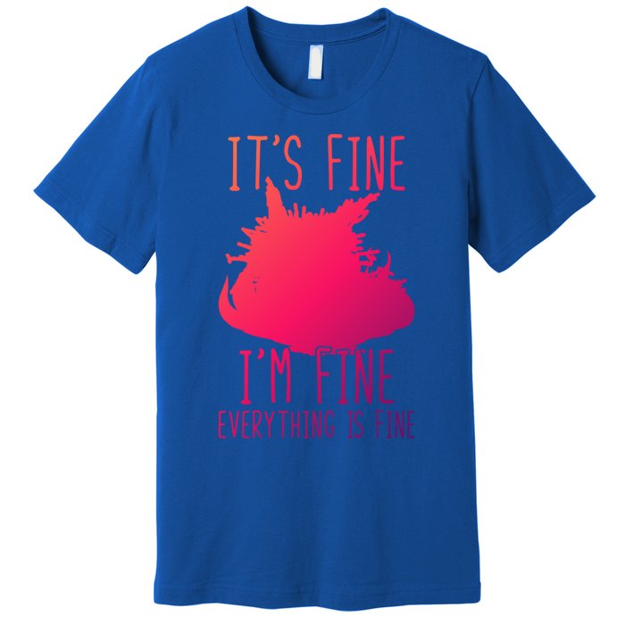 ItS Fine IM Fine Everything Is Fine Funny Cat Funny Gift Premium T-Shirt