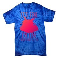 ItS Fine IM Fine Everything Is Fine Funny Cat Funny Gift Tie-Dye T-Shirt