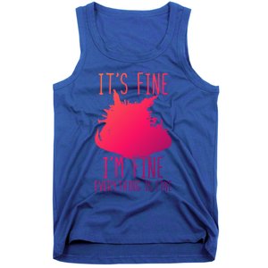 ItS Fine IM Fine Everything Is Fine Funny Cat Funny Gift Tank Top