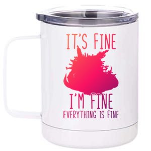 ItS Fine IM Fine Everything Is Fine Funny Cat Funny Gift 12 oz Stainless Steel Tumbler Cup