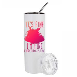 ItS Fine IM Fine Everything Is Fine Funny Cat Funny Gift Stainless Steel Tumbler