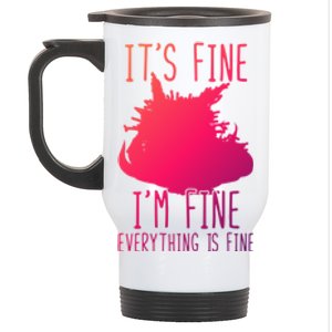 ItS Fine IM Fine Everything Is Fine Funny Cat Funny Gift Stainless Steel Travel Mug