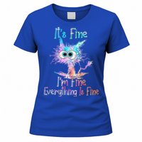 It's Fine I'm Fine Everything Is Fine Meaningful Gift Tie Dye Cat Gift Women's T-Shirt