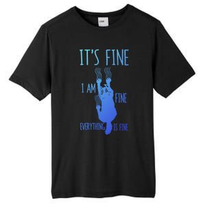 ItS Fine IM Fine Everything Is Fine Scratching Cat Funny Gift Tall Fusion ChromaSoft Performance T-Shirt