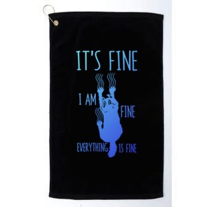 ItS Fine IM Fine Everything Is Fine Scratching Cat Funny Gift Platinum Collection Golf Towel