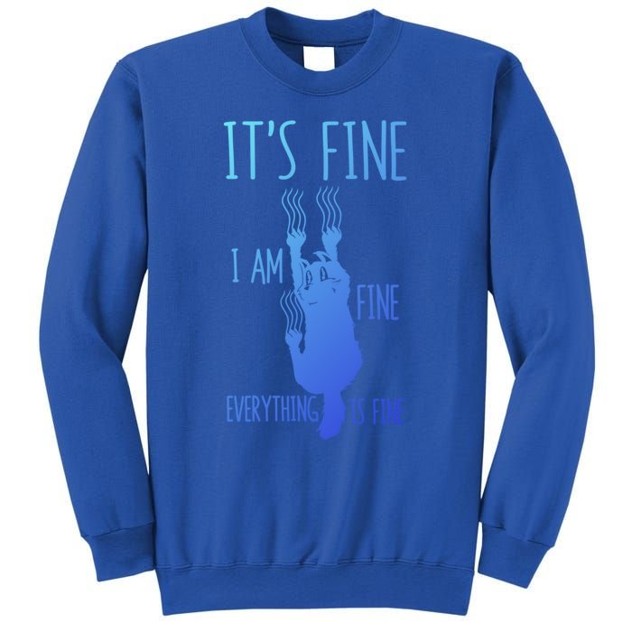 ItS Fine IM Fine Everything Is Fine Scratching Cat Funny Gift Sweatshirt