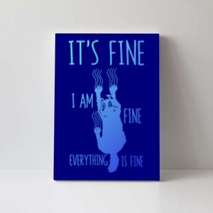 ItS Fine IM Fine Everything Is Fine Scratching Cat Funny Gift Canvas