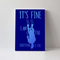 ItS Fine IM Fine Everything Is Fine Scratching Cat Funny Gift Canvas