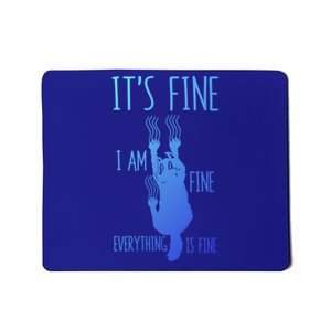 ItS Fine IM Fine Everything Is Fine Scratching Cat Funny Gift Mousepad