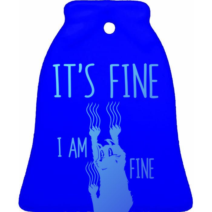 ItS Fine IM Fine Everything Is Fine Scratching Cat Funny Gift Ceramic Bell Ornament