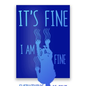 ItS Fine IM Fine Everything Is Fine Scratching Cat Funny Gift Poster