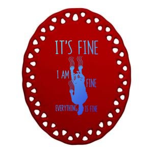 ItS Fine IM Fine Everything Is Fine Scratching Cat Funny Gift Ceramic Oval Ornament