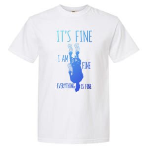 ItS Fine IM Fine Everything Is Fine Scratching Cat Funny Gift Garment-Dyed Heavyweight T-Shirt