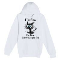 It's Fine I'm Fine Everything Is Fine Funny Black Cat Women Premium Pullover Hoodie