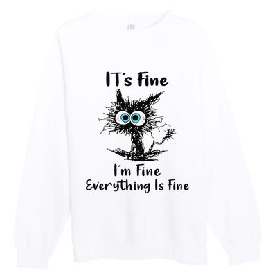 It's Fine I'm Fine Everything Is Fine Funny Black Cat Women Premium Crewneck Sweatshirt