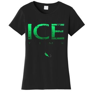 Ice Fishing - Ice Time with Ice Jig - Ice Fisherman Women's T-Shirt