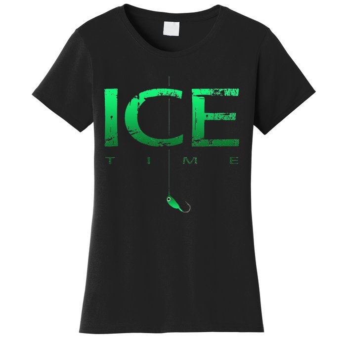 Ice Fishing - Ice Time with Ice Jig - Ice Fisherman Women's T-Shirt