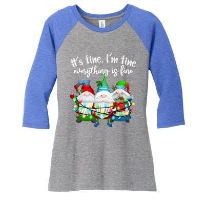 Its Fine Im Fine Everything Is Fine Gnome Christmas Lights Gift Women's Tri-Blend 3/4-Sleeve Raglan Shirt