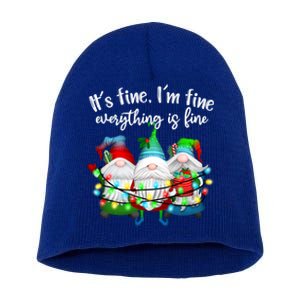 Its Fine Im Fine Everything Is Fine Gnome Christmas Lights Gift Short Acrylic Beanie