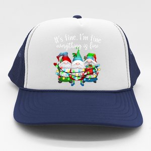 Its Fine Im Fine Everything Is Fine Gnome Christmas Lights Gift Trucker Hat