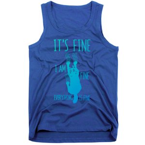 ItS Fine IM Fine Everything Is Fine Scratching Cat Funny Gift Tank Top