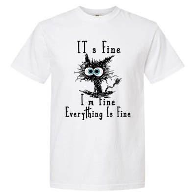 Its Fine Im Fine Everything Is Fine Funny Cat Garment-Dyed Heavyweight T-Shirt