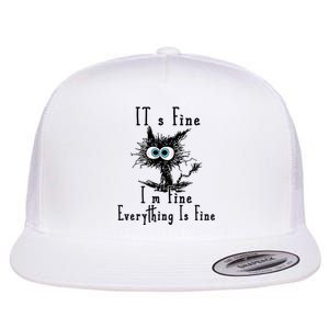 Its Fine Im Fine Everything Is Fine Funny Cat Flat Bill Trucker Hat