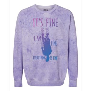 ItS Fine IM Fine Everything Is Fine Scratching Cat Funny Gift Colorblast Crewneck Sweatshirt