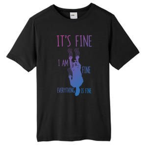 ItS Fine IM Fine Everything Is Fine Scratching Cat Funny Gift Tall Fusion ChromaSoft Performance T-Shirt