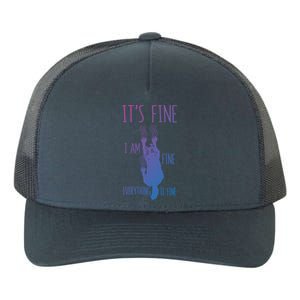 ItS Fine IM Fine Everything Is Fine Scratching Cat Funny Gift Yupoong Adult 5-Panel Trucker Hat