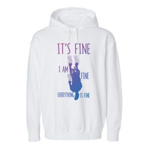 ItS Fine IM Fine Everything Is Fine Scratching Cat Funny Gift Garment-Dyed Fleece Hoodie