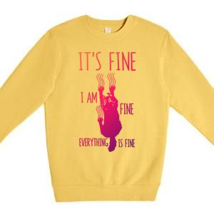 ItS Fine IM Fine Everything Is Fine Scratching Cat Funny Gift Premium Crewneck Sweatshirt