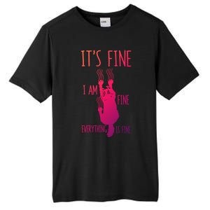 ItS Fine IM Fine Everything Is Fine Scratching Cat Funny Gift Tall Fusion ChromaSoft Performance T-Shirt