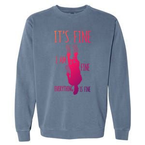 ItS Fine IM Fine Everything Is Fine Scratching Cat Funny Gift Garment-Dyed Sweatshirt