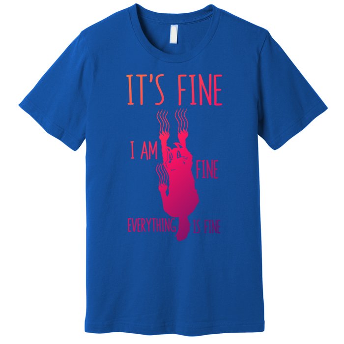 ItS Fine IM Fine Everything Is Fine Scratching Cat Funny Gift Premium T-Shirt