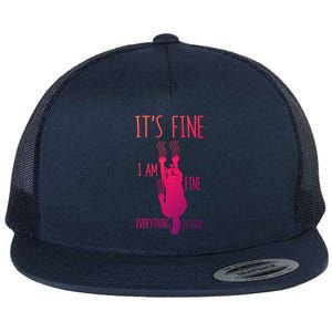 ItS Fine IM Fine Everything Is Fine Scratching Cat Funny Gift Flat Bill Trucker Hat