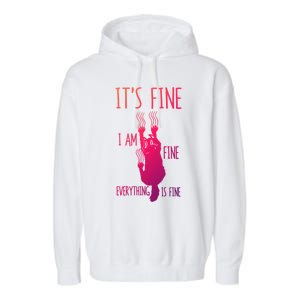 ItS Fine IM Fine Everything Is Fine Scratching Cat Funny Gift Garment-Dyed Fleece Hoodie