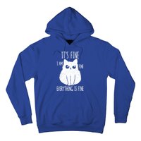 ItS Fine IM Fine Everything Is Fine Stressed Freakedout Gift Hoodie