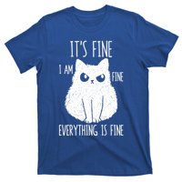 ItS Fine IM Fine Everything Is Fine Stressed Freakedout Gift T-Shirt